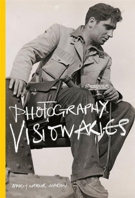 Book cover of: Photography Visionaries. By: Mary Warner Marien