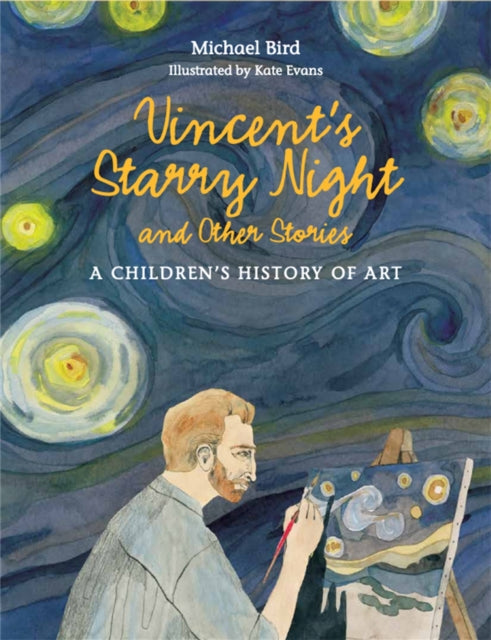Vincent's Starry Night and Other Stories, A Children's History of Art 9781780676142 Michael Bird