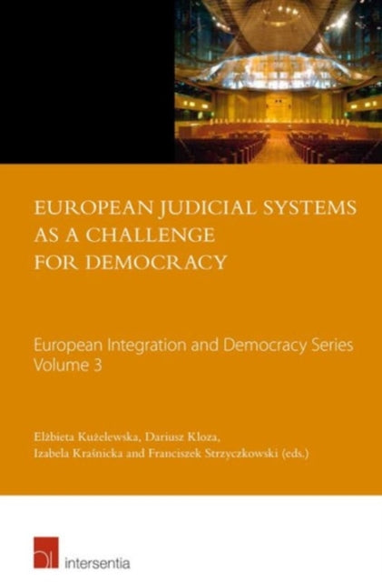 Book cover of: European Judicial Systems as a Challenge for Democracy. By: Elżbieta Kużelewska