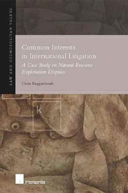 Book cover of: Common Interests in International Litigation. By: Claire Buggenhoudt