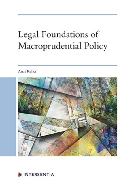 Book cover of: Legal Foundations of Macroprudential Policy. By: Anat Keller
