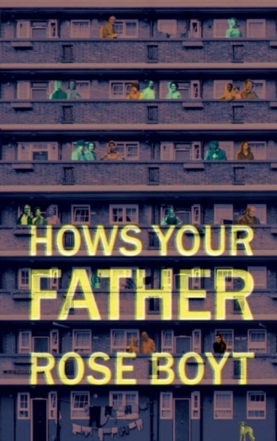 Book cover of: How's Your Father. By: Rose Boyt