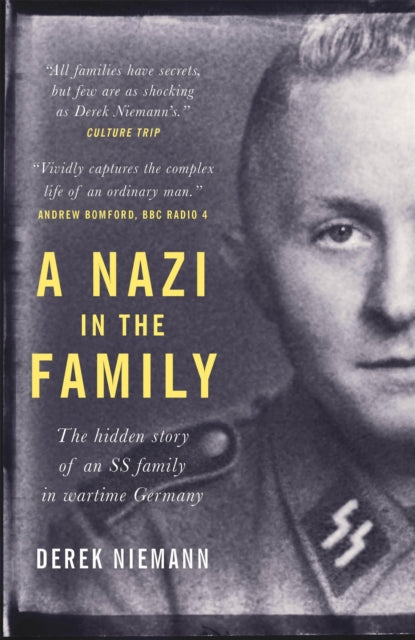 Nazi in the Family, The hidden story of an SS family in wartime Germany 9781780723716 Derek Niemann