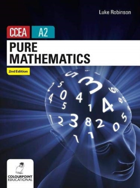 Pure Mathematics for CCEA A2 Level 9781780732664 Luke Robinson