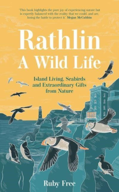 Rathlin, A Wild Life, Island Living, Seabirds and Extraordinary Gifts from Nature 9781780733869 Ruby Free