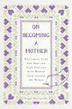 Book cover of: On Becoming a Mother. By: Brigid McConville