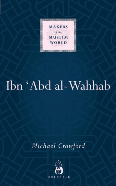 Book cover of: Ibn 'Abd al-Wahhab. By: Crawford, Michael (Consultant)