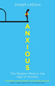 Book cover of: Anxious. By: Joseph E. LeDoux