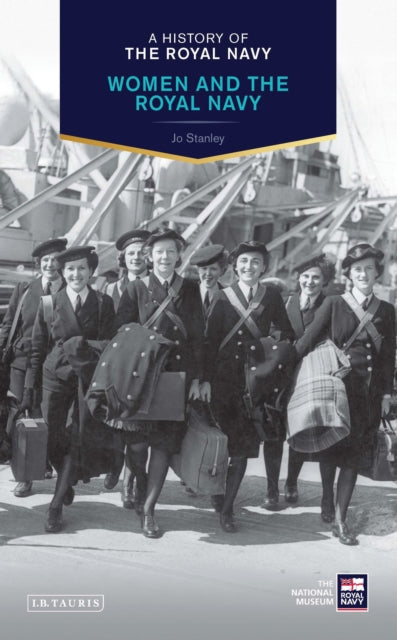 Book cover of: History of the Royal Navy: Women and the Royal Navy. By: Jo Stanley