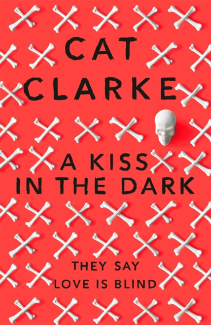 Book cover of: Kiss in the Dark. By: Cat Clarke