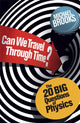 Book cover of: Can We Travel Through Time?