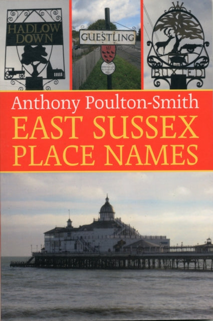 Book cover of: East Sussex Place Names. By: Anthony Poulton-Smith