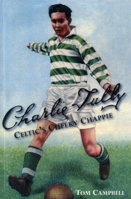 Book cover of: Charlie Tully Celtic's Cheeky Chappie