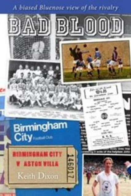 Book cover of: Bad Blood - Birmingham City v Aston Villa - a Biased Bluenose View of the Rivalry.