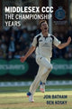 Book cover of: Middlesex CCC - The Championship Years