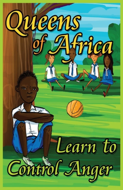 Book cover of: Queens of Africa Learn to Control Anger. By: JudyBee