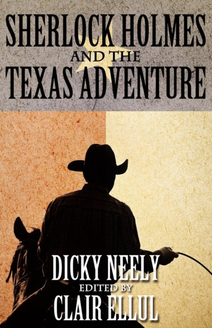 Book cover of: Sherlock Holmes and The Texas Adventure. By: Dicky Neely