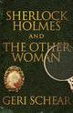 Book cover of: Sherlock Holmes and the Other Woman. By: Geri Schear