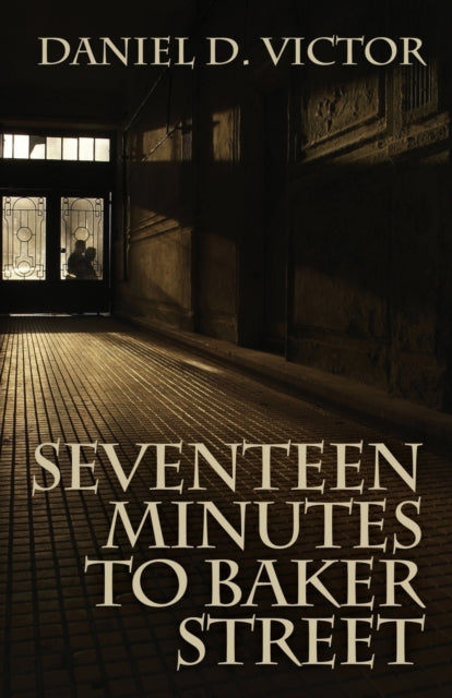 Seventeen Minutes to Baker Street (Sherlock Holmes and the American Literati Book 3)