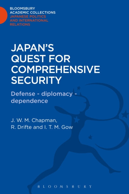 Book cover of: Japan's Quest for Comprehensive Security. By: J. W. M. Chapman