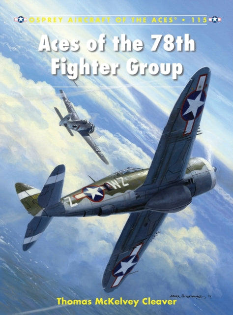 Book cover of: Aces of the 78th Fighter Group. By: Thomas McKelvey Cleaver