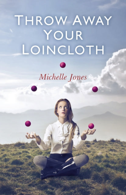 Book cover of: Throw Away Your Loincloth. By: Michelle Jones