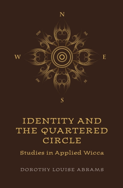 Book cover of: Identity and the Quartered Circle – Studies in Applied Wicca. By: Dorothy Louise Abrams