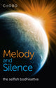 Book cover of: Melody and Silence – the selfish bodhisattva. By: Chobo