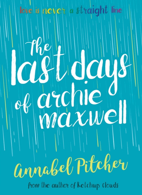 Last Days of Archie Maxwell 9781781127285 Annabel Pitcher