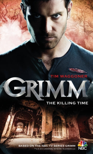 Book cover of: Grimm: The Killing Time. By: Tim Waggoner