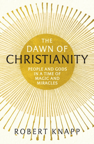 The Dawn of Christianity