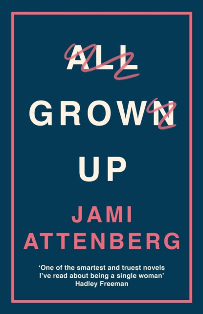 Book cover of: All Grown Up. By: Jami Attenberg