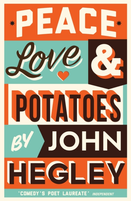 Book cover of: Peace, Love & Potatoes. By: John Hegley