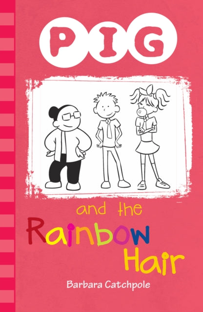 Book cover of: PIG and the Rainbow Hair. By: Barbara Catchpole