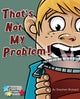 Book cover of: That's Not My Problem!. By: Stephen Rickard