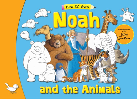 Noah and the Animals, Step by Step with Steve Smallman 9781781283448 Steve Smallman