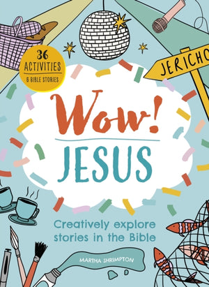 Wow! Jesus, Creatively explore stories in the Bible