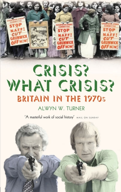 Book cover of: Crisis? What Crisis?. By: Alwyn W. Turner