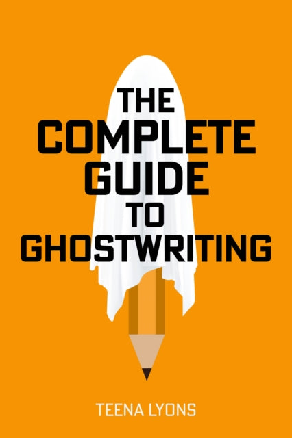 Book cover of: Complete Guide to Ghostwriting. By: Teena Lyons