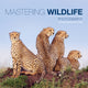 Book cover of: Mastering Wildlife Photography. By: Richard Garvey-Williams