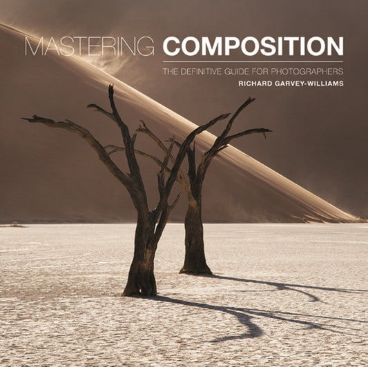 Book cover of: Mastering Composition. By: Richard Garvey-Williams