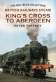 Book cover of: British Railways Steam - King's Cross to Aberdeen. By: Peter Tuffrey