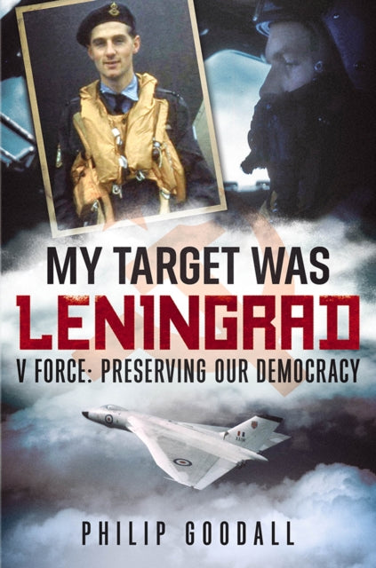 Book cover of: My Target Was Leningrad. By: Philip Goodall