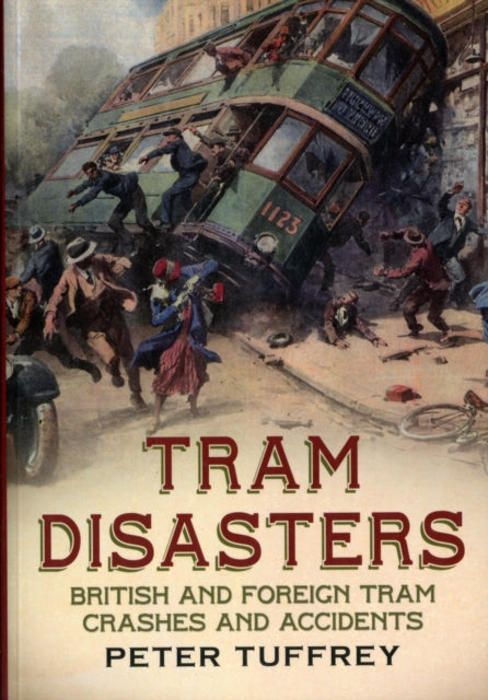 Book cover of: Tram Disasters. By: Peter Tuffrey
