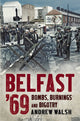 Book cover of: Belfast '69. By: Andrew Walsh