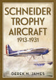 Book cover of: Schneider Trophy Aircraft 1913-1931. By: Derek N. James