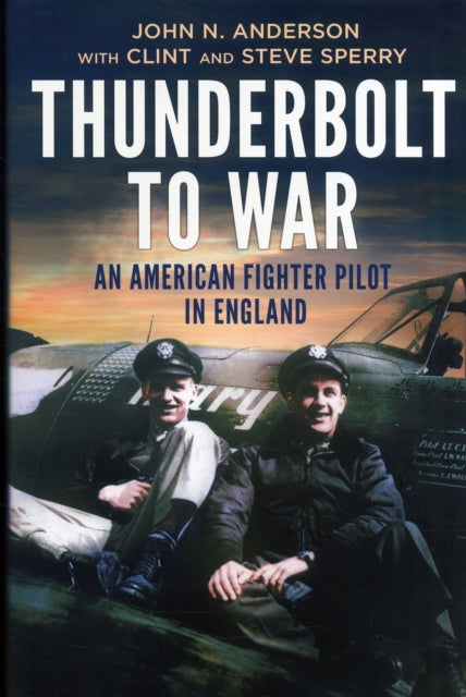Book cover of: Thunderbolt to War. By: John Anderson