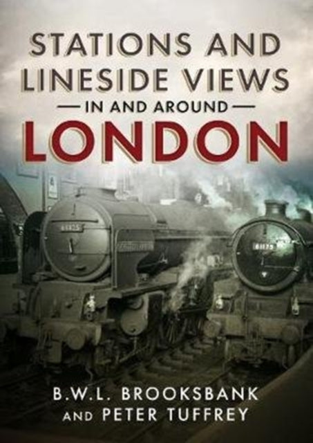 Book cover of: Stations and Lineside Views in and Around London. By: Peter Tuffrey