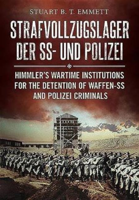 Book cover of: Strafvollzugslager der SS und Polizei. By: Stuart B. T. Emmett