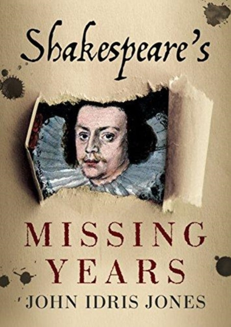 Book cover of: Shakespeare's Missing Years. By: Jones, John